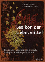 Lexikon der Liebesmittel - Pflanzliche, mineralische,...